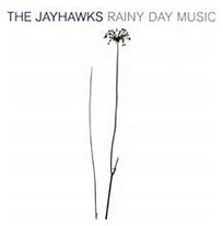 The Jayhawks - Rainy Day Music