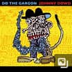 Johnny Dowd - Do The Gargon