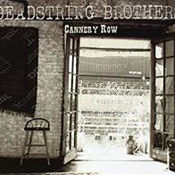 Deadstring Brothers - Cannery Row