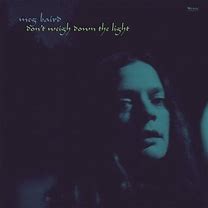 Meg Baird - Don't Weigh Down The Light