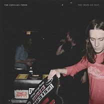 The Cadillac Three - The Years Go Fast