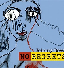 Johnny Dowd - No Regrets