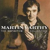 Martin Carthy - The Definitive Collection