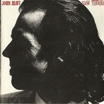 John Hiatt - Slow Turning