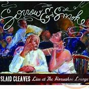 Slaid Cleaves - Live At The Horseshoe Lounge