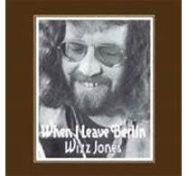 Wizz Jones - When I leave Berlin