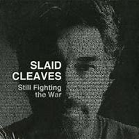 Slaid Cleaves - Still Fighting The War