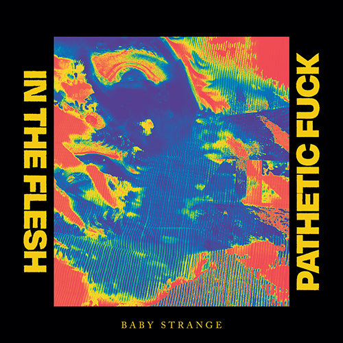 Baby Strange - In The Flesh