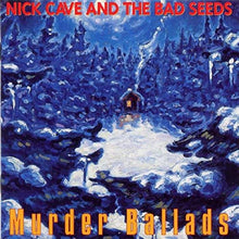 Load image into Gallery viewer, Nick Cave &amp; The Bad Seeds - Murder Ballads
