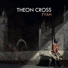 Load image into Gallery viewer, Theon Cross - Fyah
