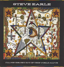 Load image into Gallery viewer, Steve Earle - I&#39;ll Never Get Out Of This World Alive
