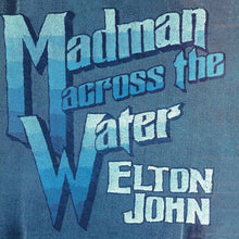 Load image into Gallery viewer, Elton John - Madman Across The Water (50th Anniversary)
