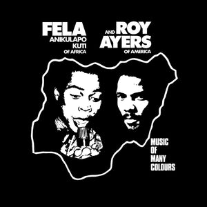 Fela Kuti & Roy Ayes - Music Of Many Colours