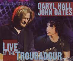 Daryl Hall & John Oates - Live at the Troubadour