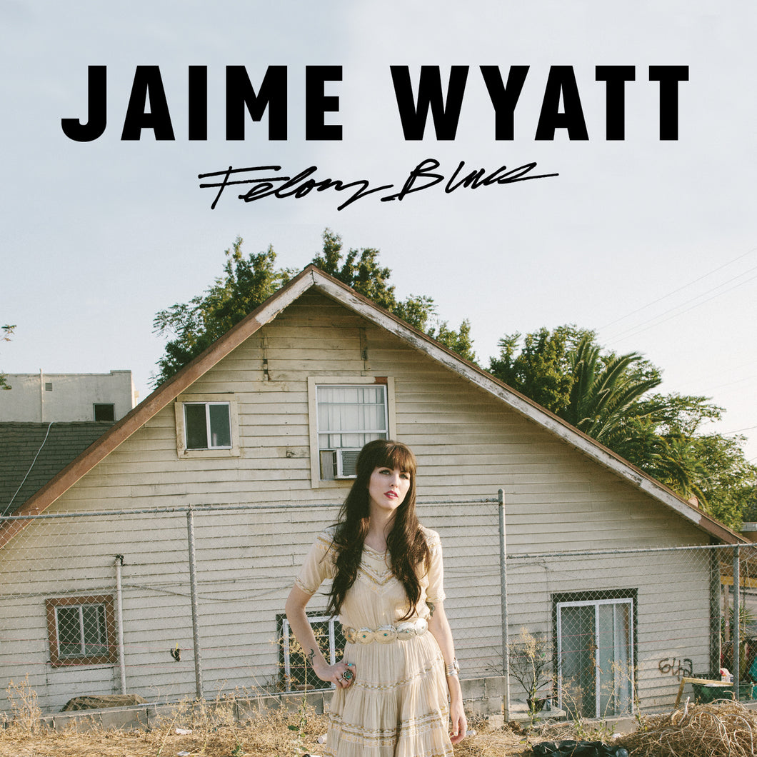 Jamie Wyatt - Felony Blues
