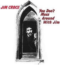 Load image into Gallery viewer, Jim Croce - You Don&#39;t Mess Around With Jim
