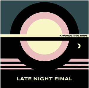 Late Night Final - A Wonderful Hope