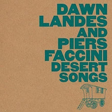 Load image into Gallery viewer, Dawn Landes &amp; Piers Faccini - Desert Songs
