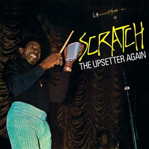 Lee Perry & The Upsetters - Scratch The Upsetter Again