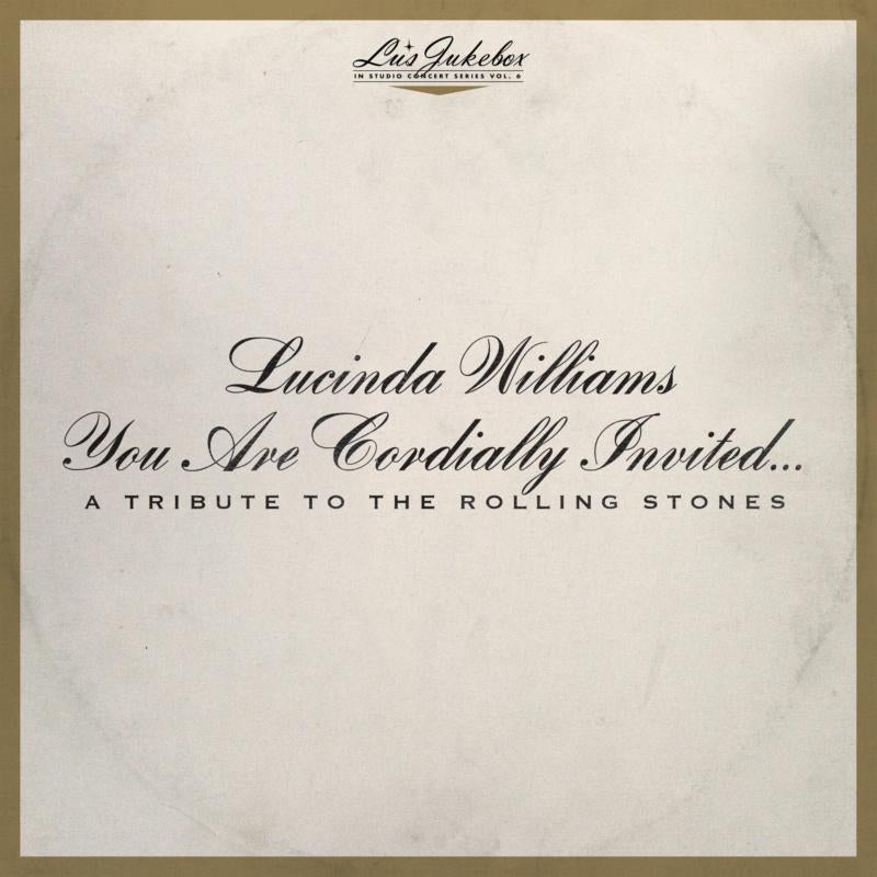 Lucinda Williams - Lu's Jukebox Vol. 6: You Are Cordially Invited... A Tribute to the Rolling Stones