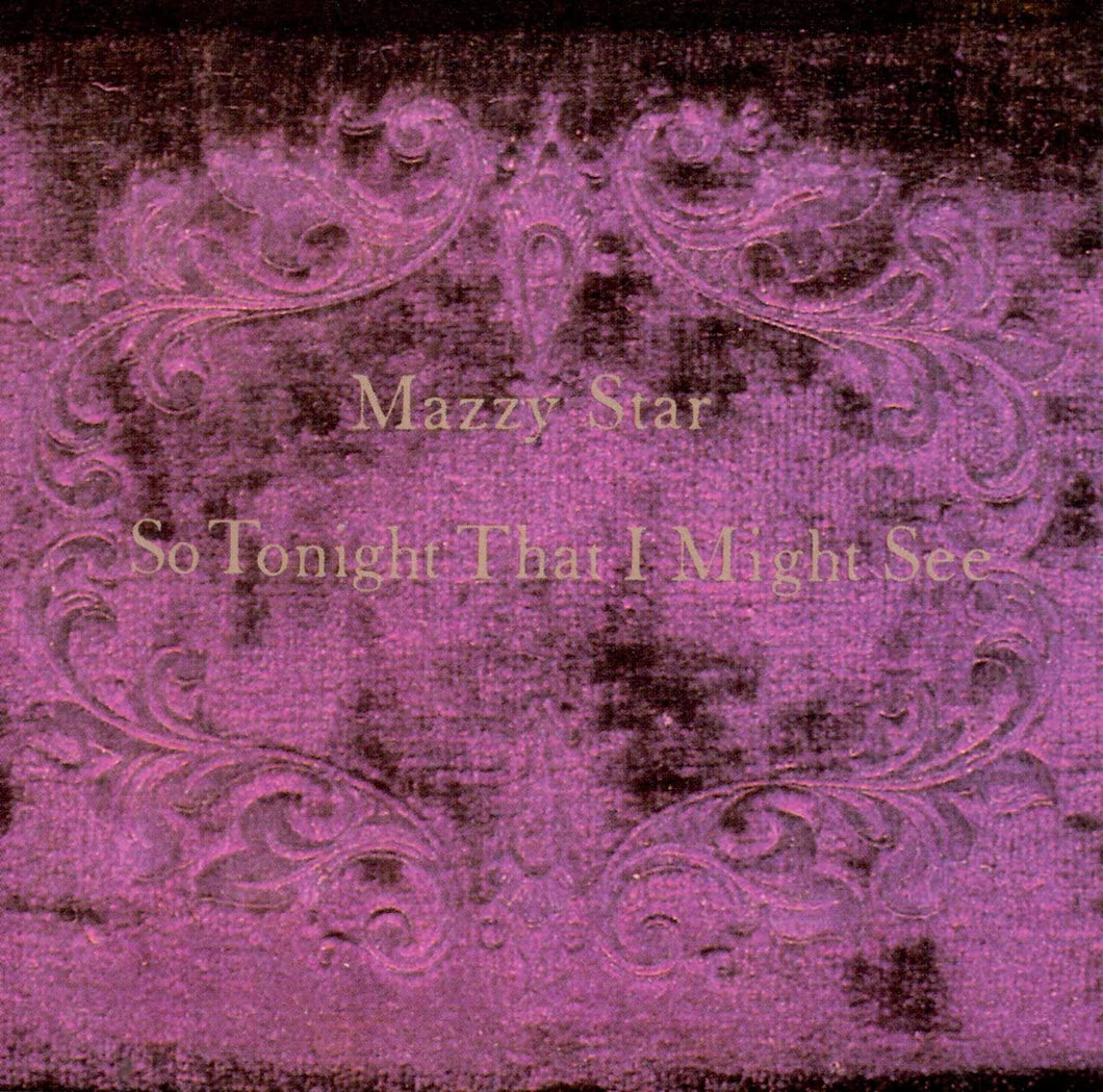 Mazzy Star - So Tonight That I Might See