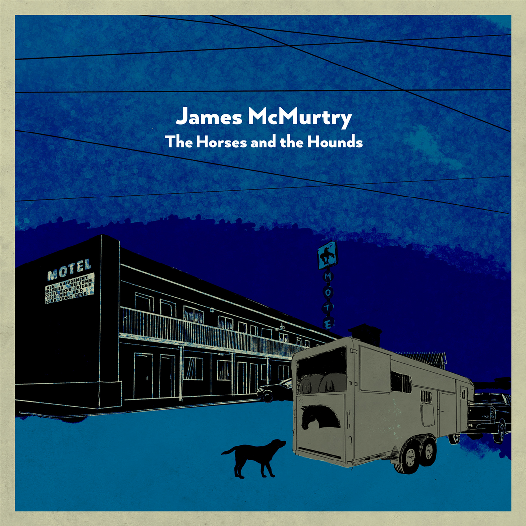 James McMurtry - The Horses and The Hounds