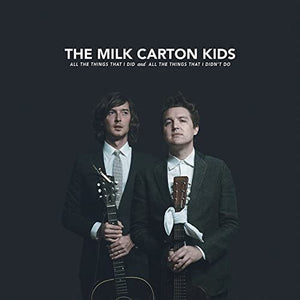Milk Carton Kids, The - All the Things That I Did and All the Things That I Didn't Do