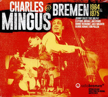 Load image into Gallery viewer, Charles Mingus - At Bremen 1964 &amp; 1975

