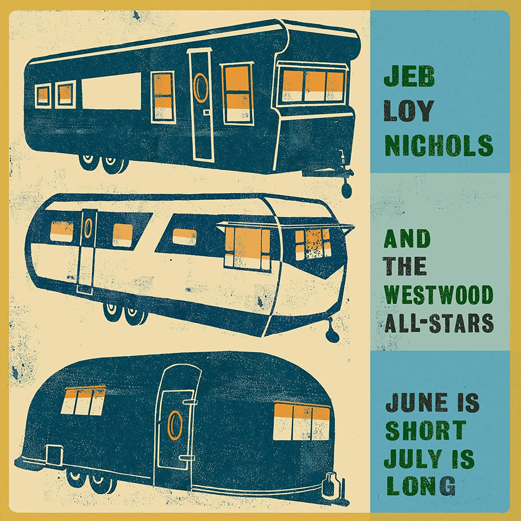 Jeb Loy Nichols - June Is Short, July Is Long