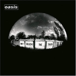 Oasis - Don't Believe The Truth