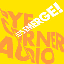 Load image into Gallery viewer, Pye Corner Audio - Let&#39;s Emerge!
