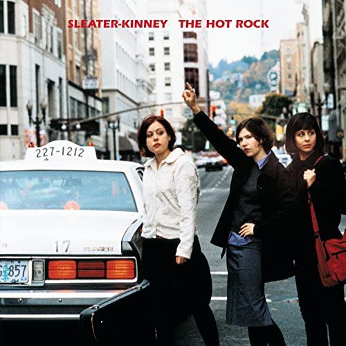 Sleater Kinney - The Hot Rock