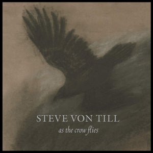 Steve Von Till - As The Crow Flies