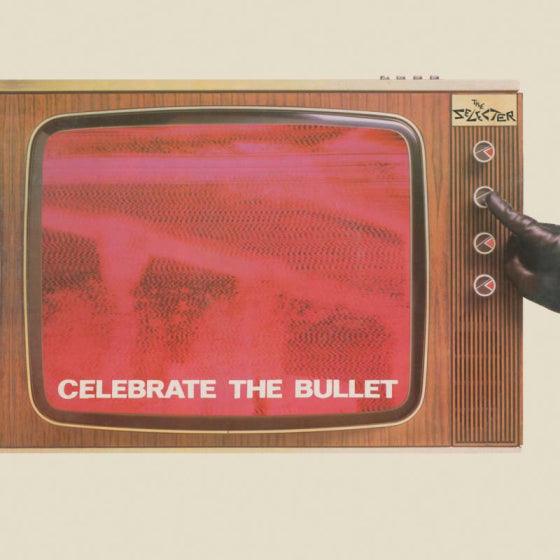 Selecter, The - Celebrate The Bullet