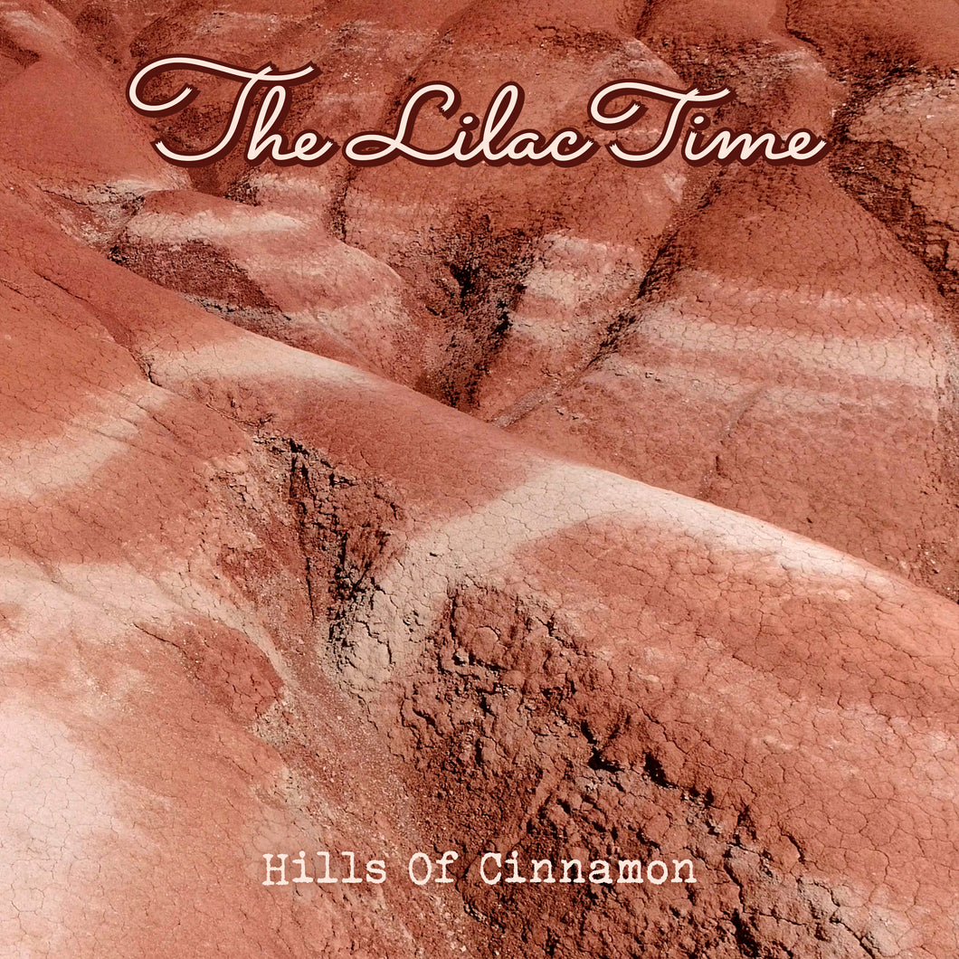 Lilac Time, The - Hills of Cinnamon