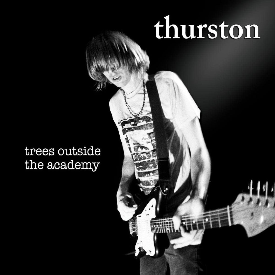 Thurston Moore - Trees Outside The Academy