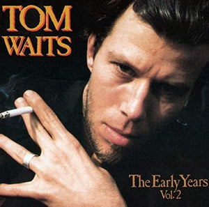 Tom Waits - The Early Years - Volume 2