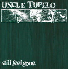 Load image into Gallery viewer, Uncle Tupelo - Still Feel Gone
