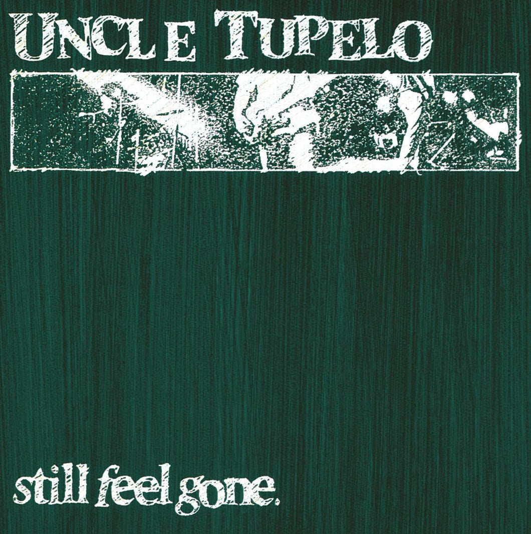 Uncle Tupelo - Still Feel Gone