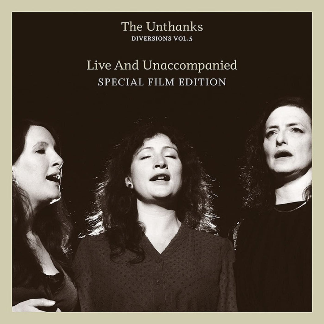 Unthanks, The - Live & Unaccompanied : Diversions Vol.5