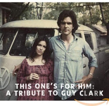 Load image into Gallery viewer, Various Artists - Guy Clark:A Tribute - This One&#39;s For Him
