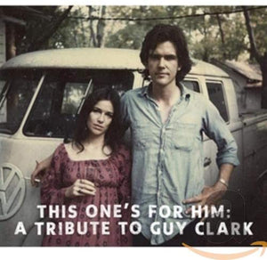 Various Artists - Guy Clark:A Tribute - This One's For Him