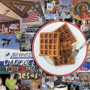 Jim White - Waffles, Triangles and Jesus