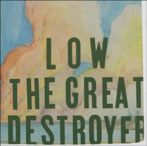 Low The Great Destroyer