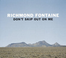 Load image into Gallery viewer, Richmond Fontain - Dont&#39;t Skip Out On Me
