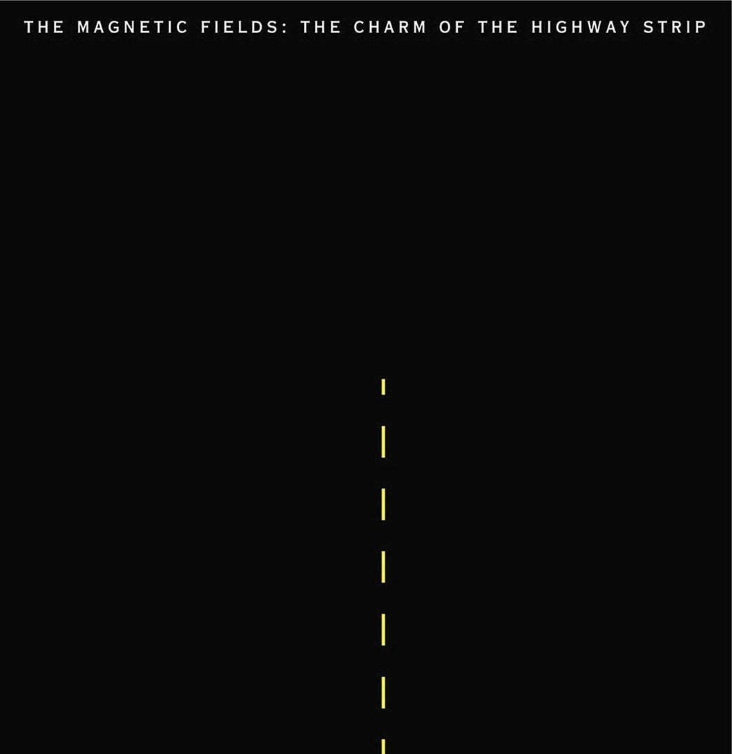 The Magnetic Fields - The Charm Of The Highway