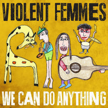 Load image into Gallery viewer, Violent Femmes - We Can Do Anything

